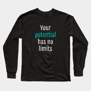 Your potential has no limits (Black Edition) Long Sleeve T-Shirt